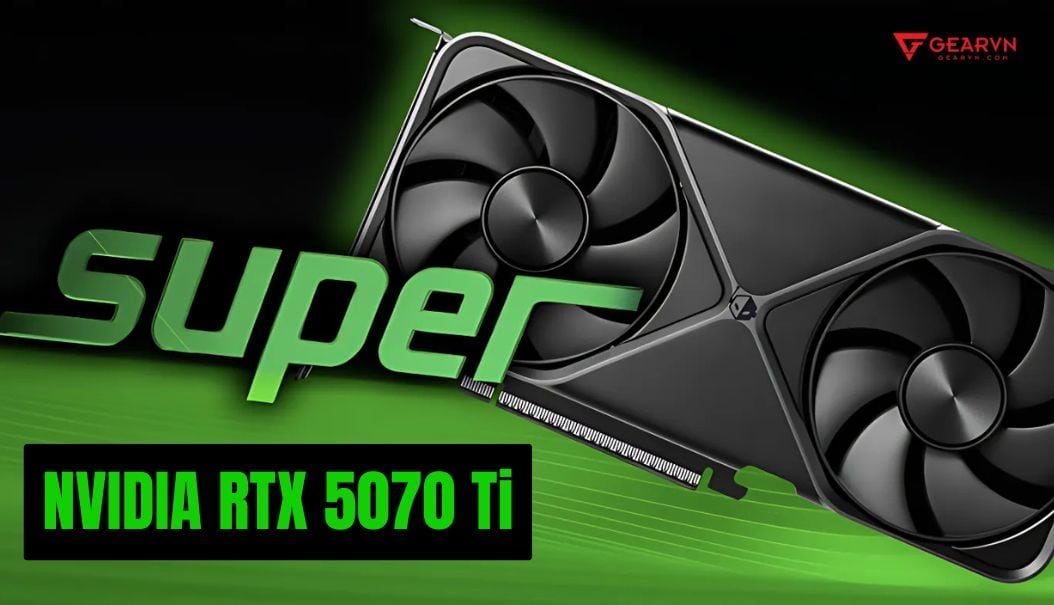 Hé lộ thông số NVIDIA GeForce RTX 5070 Ti SUPER khủng, công suất cao