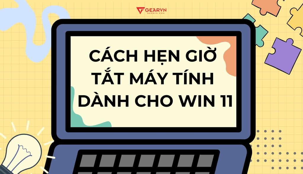 Cách hẹn giờ tắt máy tính dành cho Win 11 ai cũng làm được