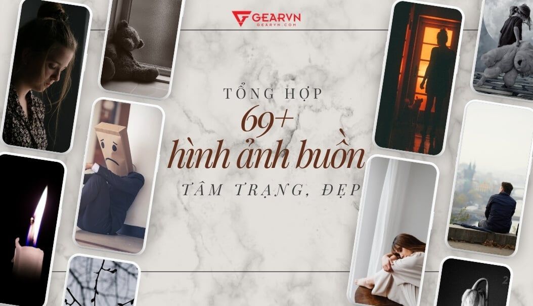 Tổng hợp 69+ hình ảnh buồn tâm trạng, đẹp đa dạng chủ đề