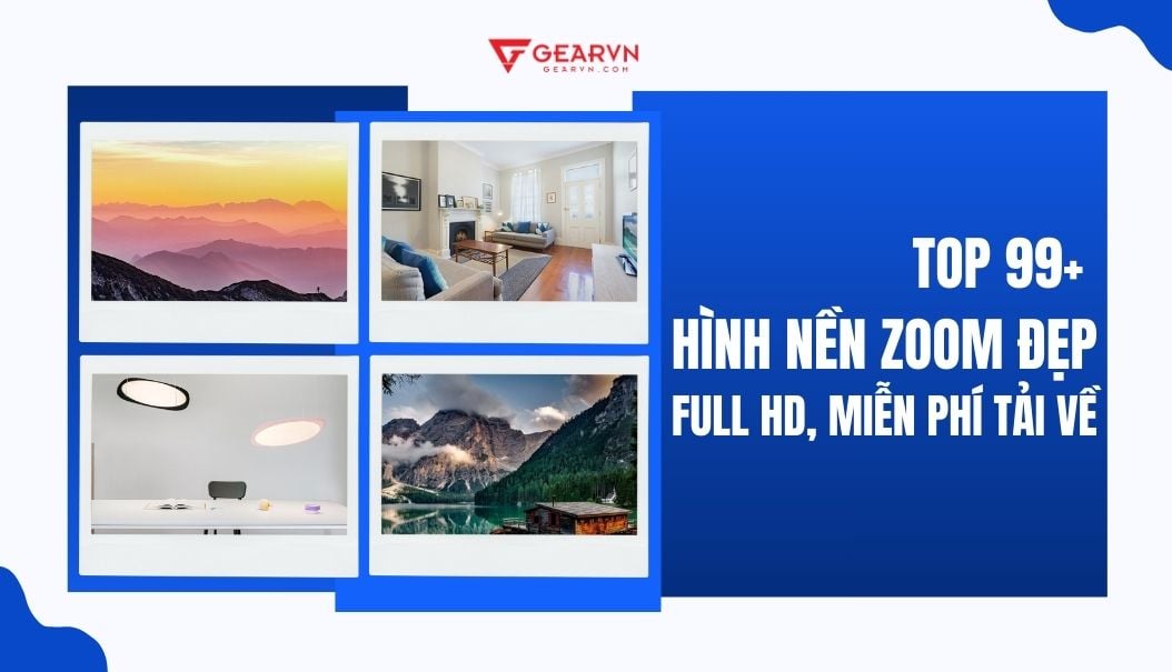 TOP 99+ hình nền Zoom đẹp Full HD, miễn phí tải về