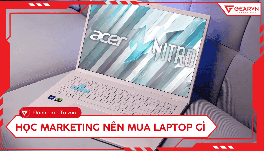 Học Marketing nên mua laptop gì? Tiêu chí chọn, Top laptop tốt nhất