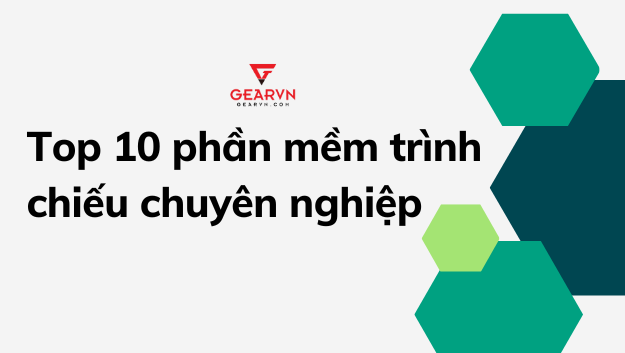 Top 10 phần mềm trình chiếu chuyên nghiệp nhất hiện nay