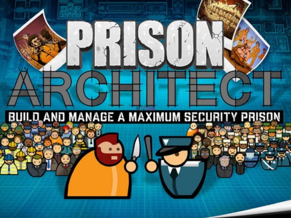 Tựa game mô phỏng Prison Architect đang miễn phí đến ngày 11/10, mời anh em xây nhà tù răn đe tội phạm