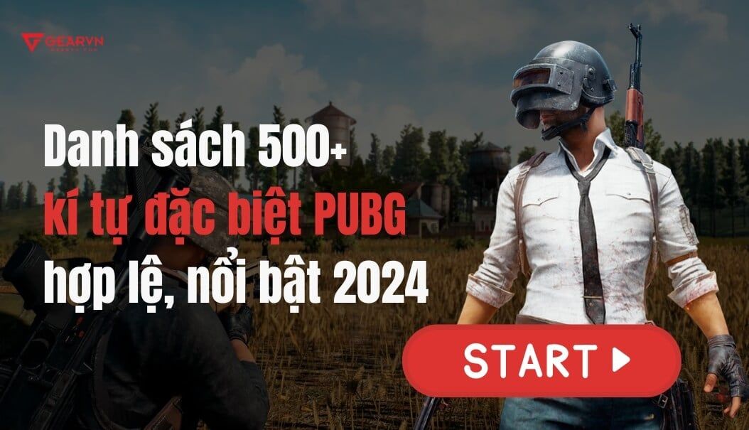 Danh sách 500+ kí tự đặc biệt PUBG hợp lệ, nổi bật 2024