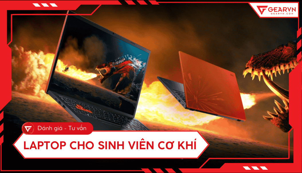 Top 10 laptop cho sinh viên cơ khí cấu hình mạnh, tốt nhất 2025