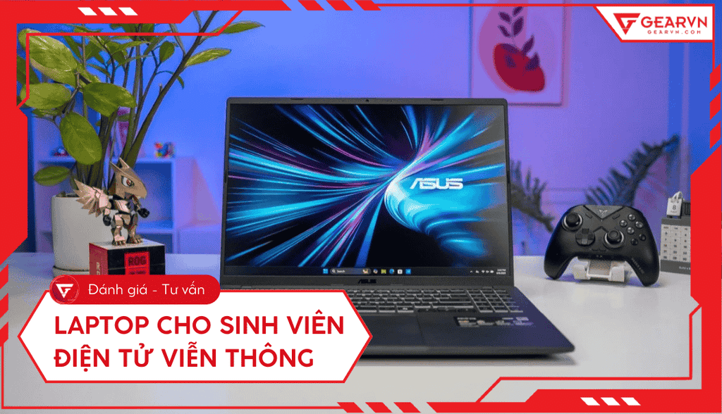Top 10 laptop cho sinh viên Điện tử Viễn thông giá tốt 2025