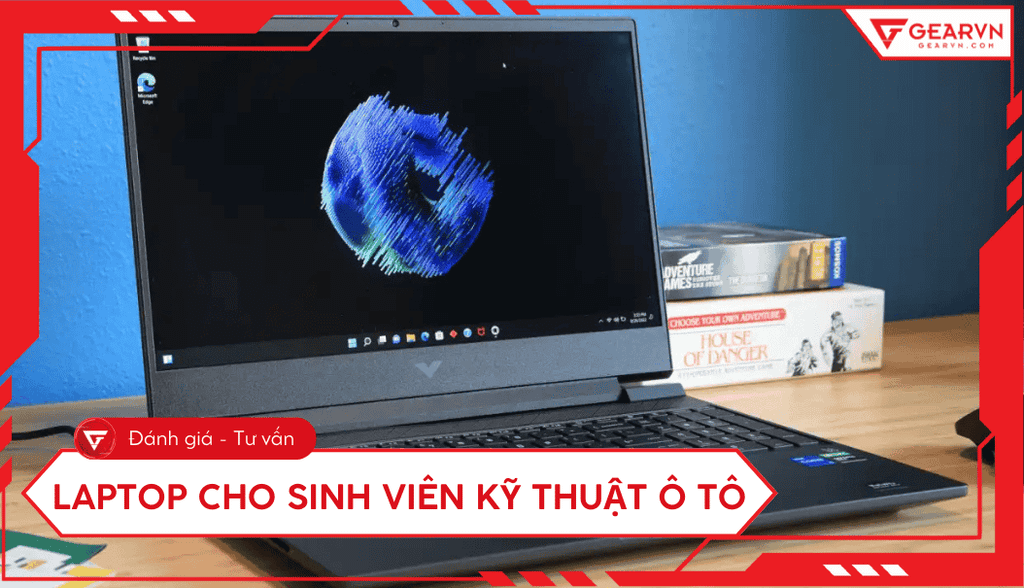 Top 11 laptop cho sinh viên kỹ thuật ô tô cấu hình ổn, giá tốt
