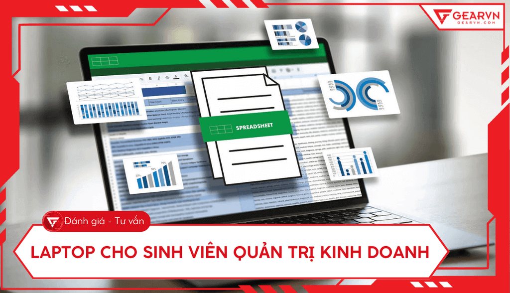 Top 11 laptop cho sinh viên Quản trị kinh doanh tốt, nên mua 2025