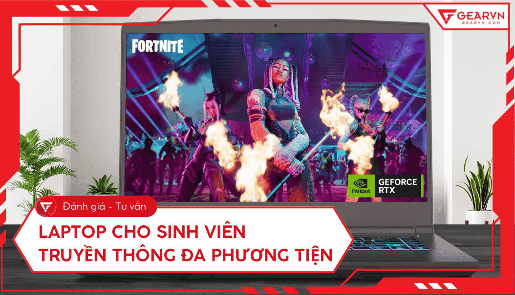 Top 10 laptop cho sinh viên Truyền thông đa phương tiện giá tốt