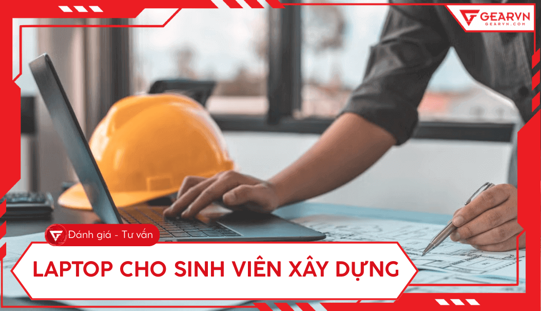 Top 9 laptop cho sinh viên Xây dựng cấu hình mạnh, giá tốt 2025