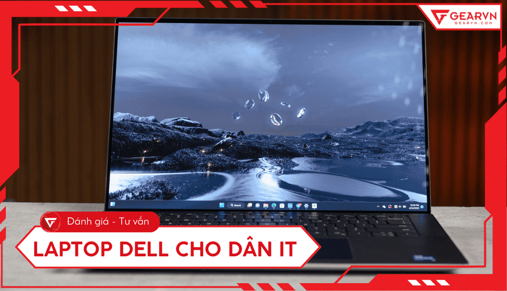 Top laptop Dell cho dân IT cấu hình mạnh, đáng mua 2025