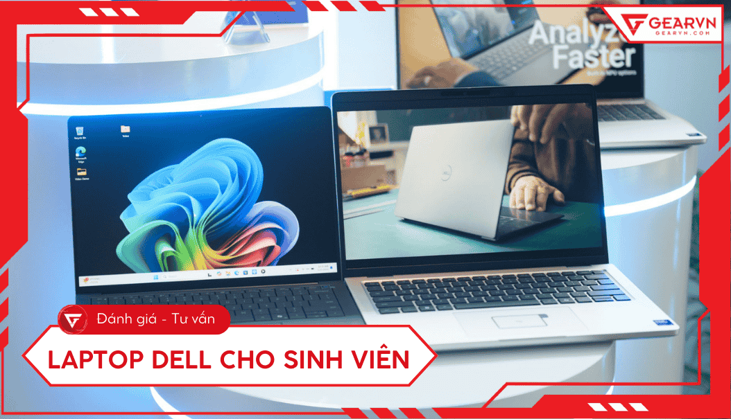 Top 5 laptop Dell cho sinh viên chất lượng, giá tốt đáng mua 2025
