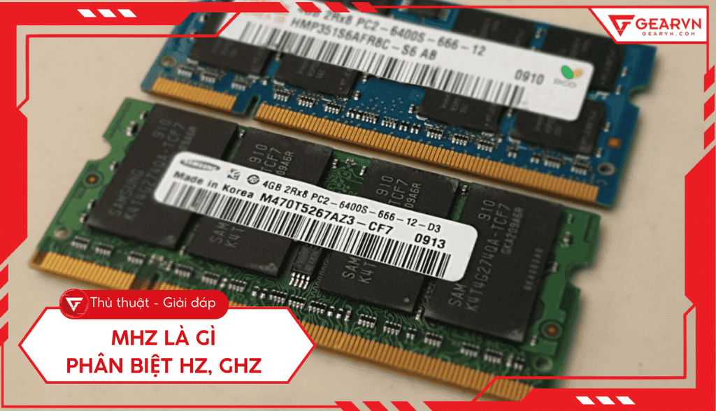 MHz là gì? Phân biệt Hz, GHz và ý nghĩa với PC, Laptop