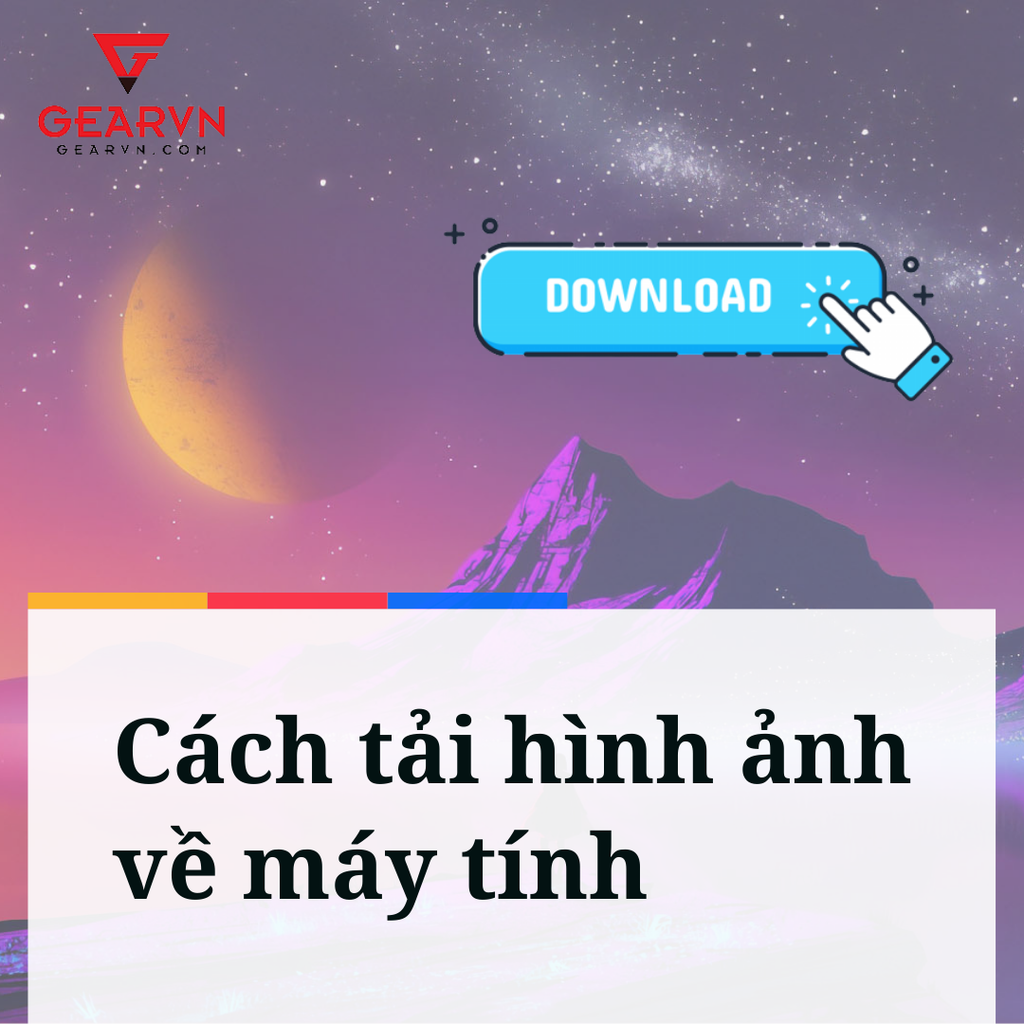 Chi tiết cách tải hình ảnh về máy tính (Webp, PNG, JPG,...)