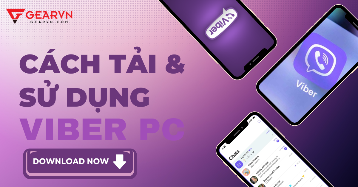 Bỏ túi ngay cách tải và sử dụng viber PC cực dễ dàng