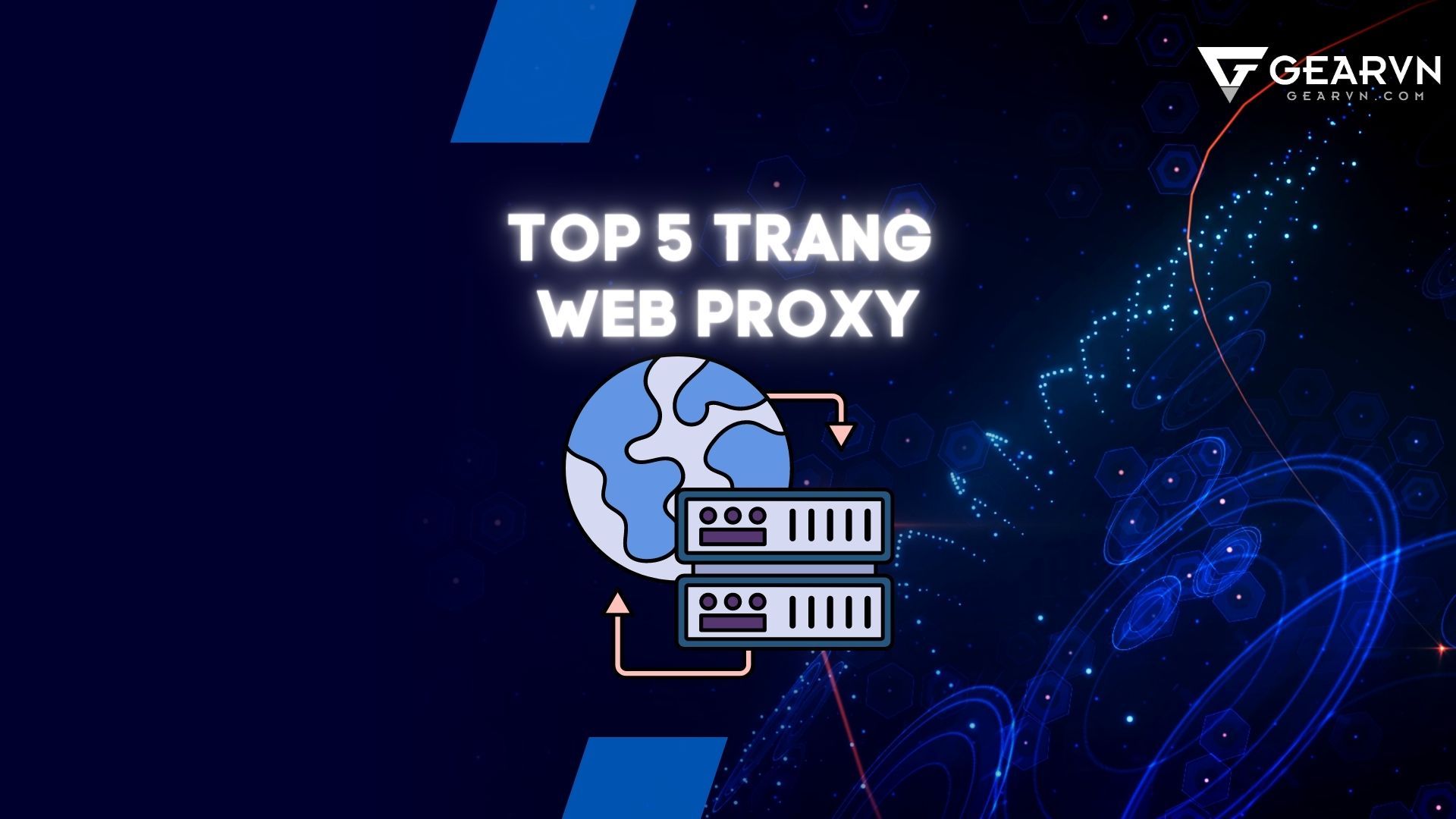 Top 5 trang web proxy miễn phí và uy tín giúp lướt web an toàn