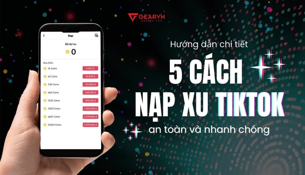 Hướng dẫn chi tiết 5 cách nạp xu TikTok trên điện thoại, máy tính