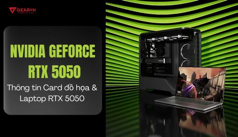 GeForce RTX 5050 ra mắt: Đưa sức mạnh Blackwell RTX đến mọi phân khúc game thủ