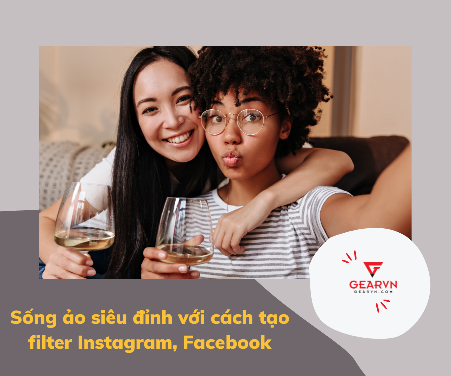 Sống ảo siêu đỉnh với cách tạo filter Instagram, Facebook này