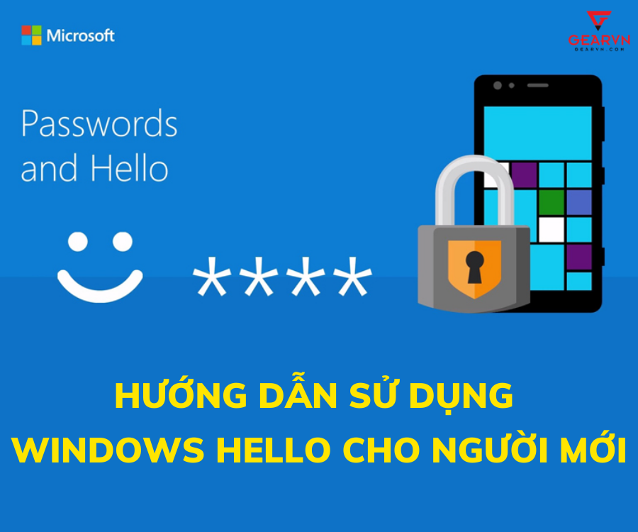 Hướng dẫn kích hoạt Windows Hello cho người mới