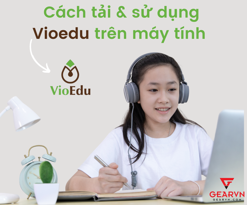 Cách tải và sử dụng Vioedu trên máy tính cho học sinh