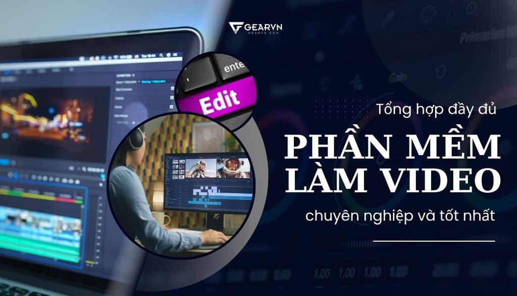 Bỏ túi 17+ phần mềm làm video trên máy tính chuyên nghiệp và tốt nhất