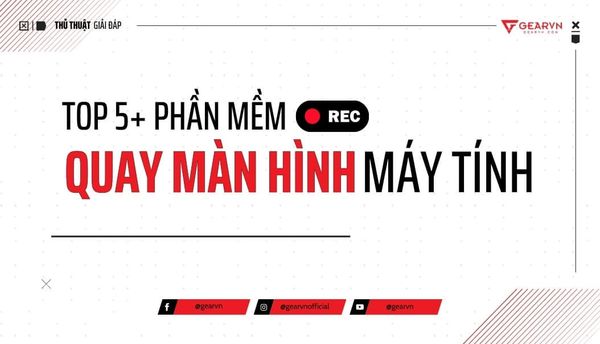 Top 5+ phần mềm quay màn hình máy tính phổ biến nhất hiện nay
