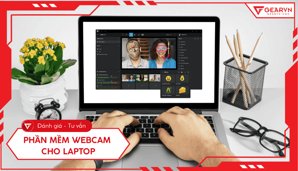 Top 13 phần mềm webcam cho laptop: Miễn phí, đẹp, pro 2025