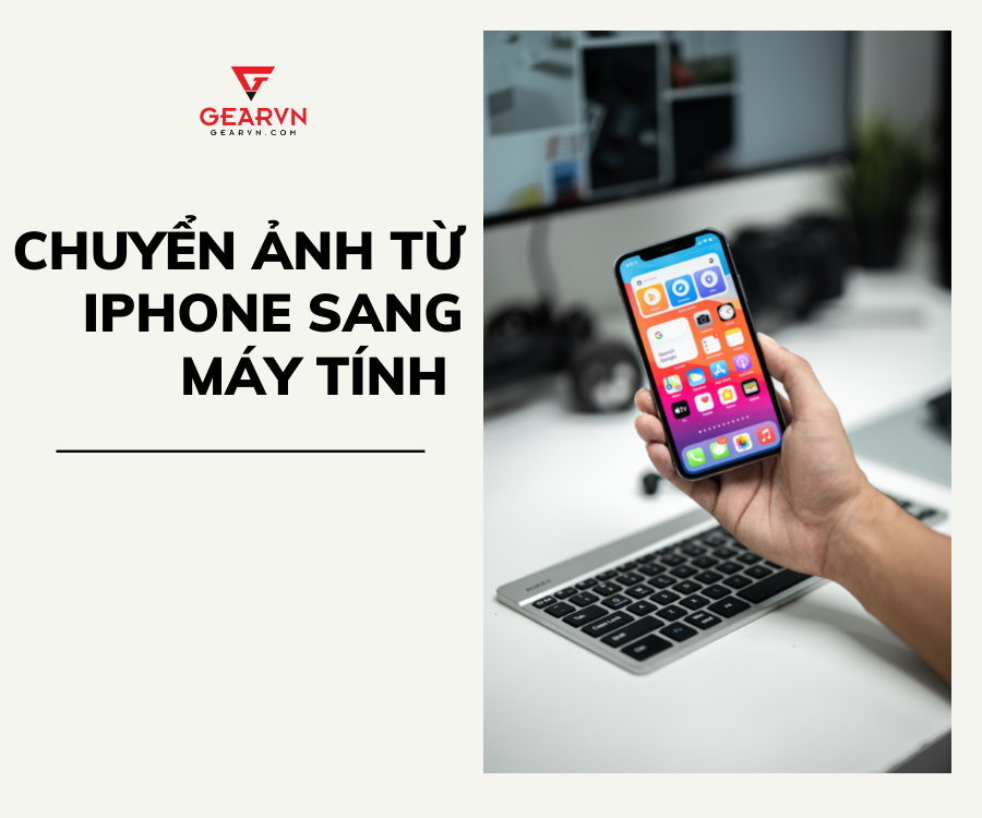 Bí quyết chuyển ảnh từ iPhone sang máy tính an toàn 100%