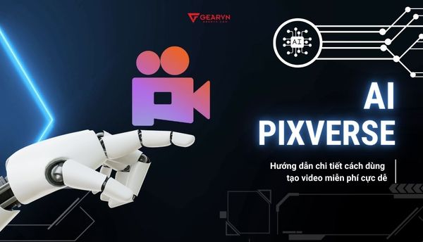 Hướng dẫn chi tiết cách dùng Pixverse AI tạo video miễn phí cực dễ