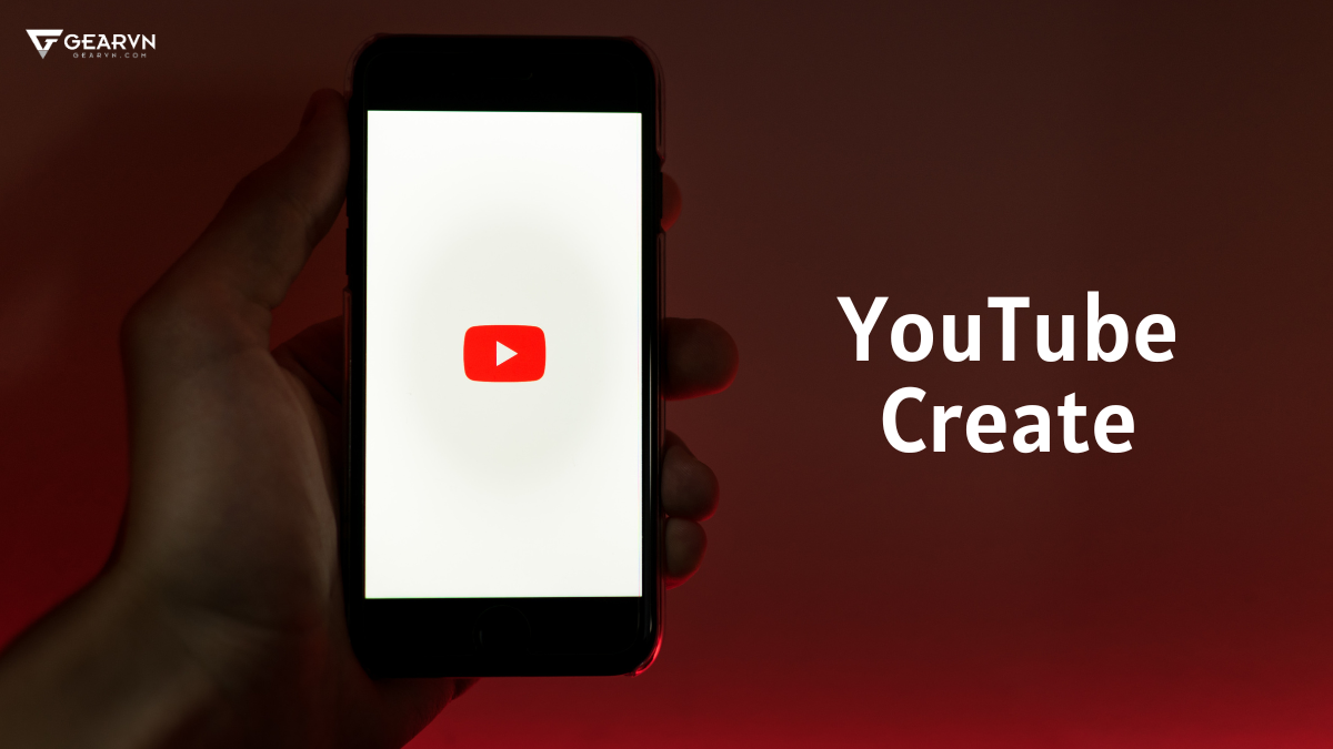 YouTube Create - Ứng dụng chỉnh sửa video chuyên nghiệp từ YouTube
