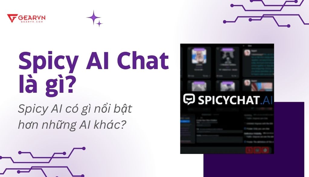 Spicy AI Chat là gì? Hướng dẫn sử dụng chatbot Spicy AI