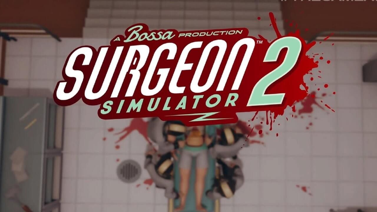 Tựa game “bác sĩ giải phẫu hậu đậu” Surgeon Simulator tung trailer phần 2 đầy nhí nhố, sẽ có nhiều ca bệnh “khó đỡ” hơn