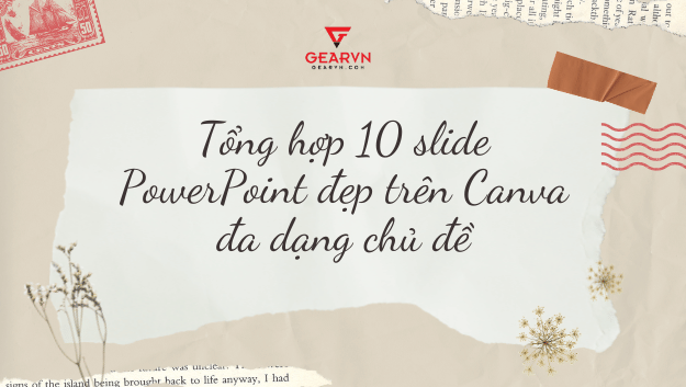 Tổng hợp 10 slide PowerPoint đẹp trên Canva đa dạng chủ đề