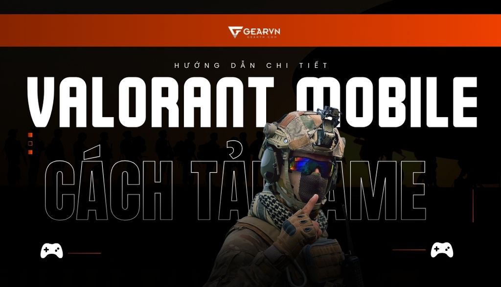 Cách tải Valorant Mobile phiên bản mới nhất 2025