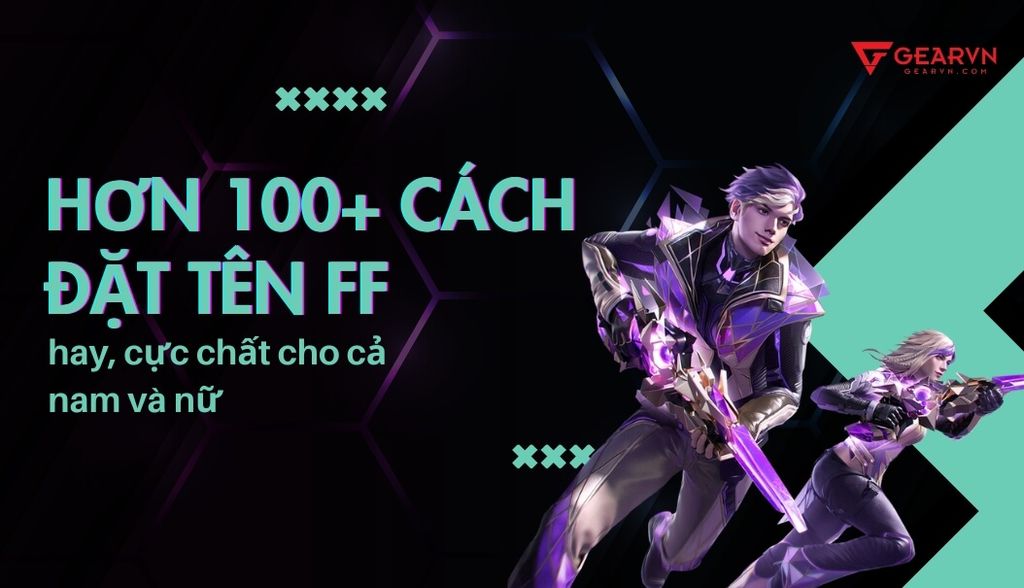 Hơn 500+ cách đặt tên FF hay, cực chất cho cả nam và nữ