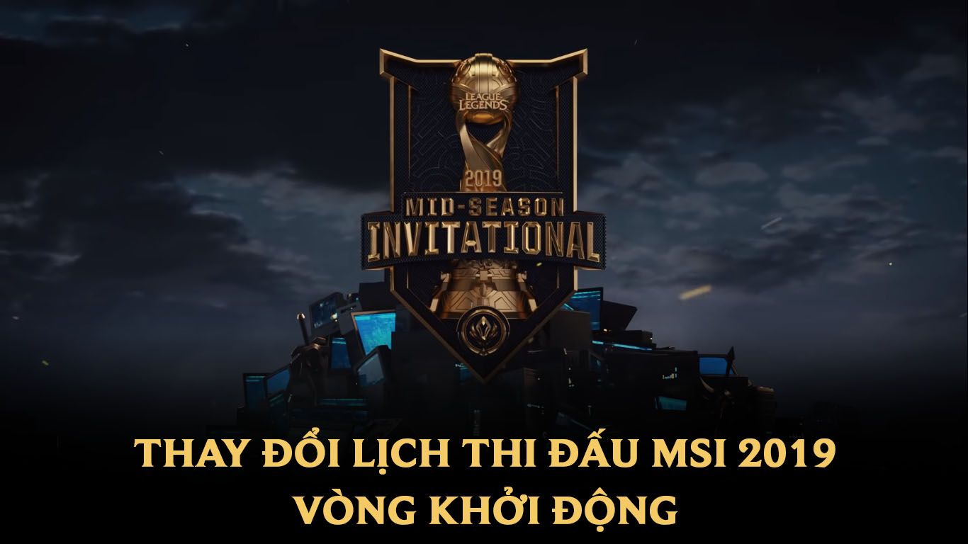 Lịch thi đấu MSI 2019 bị dời đột xuất do quốc tang