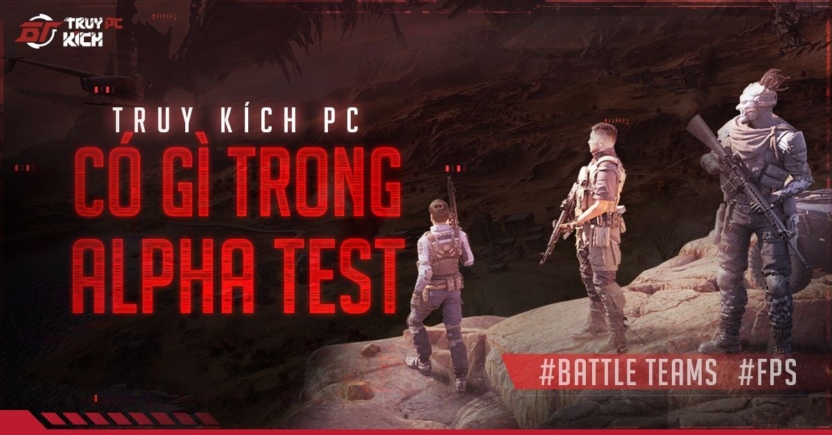 Bom tấn Truy Kích PC tung lịch Alpha Test vào 08/06 khiến game thủ “sục sôi”