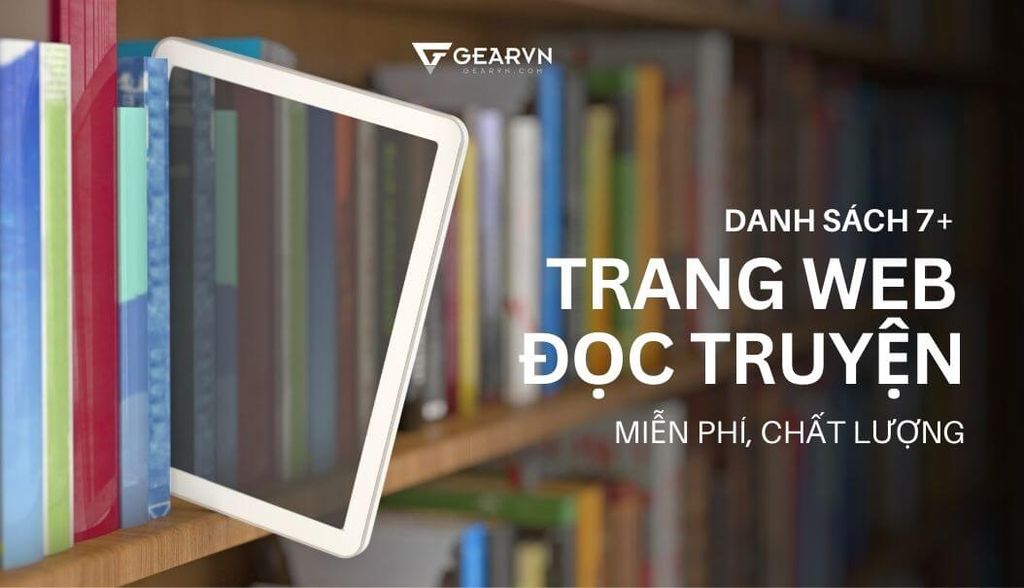 Danh sách 7+ trang web đọc truyện online miễn phí, chất lượng