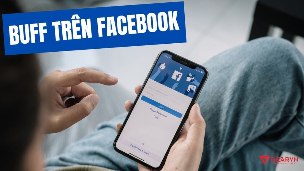 GEARVN - Buff bẩn trên Facebook