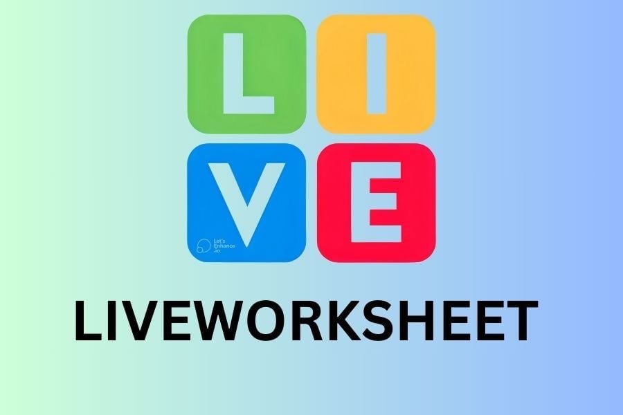 GEARVN - Liveworksheet là gì? Hướng dẫn sử dụng hiệu quả