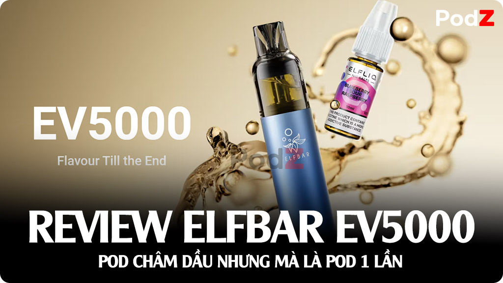 Review Elfbar EV5000 Pod - Dòng Máy Vừa Pod 1 Lần Vừa Pod Kit