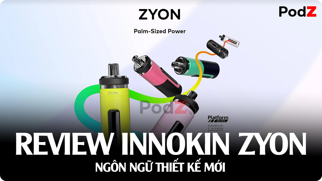 Review Innokin Zyon Pod Kit Nhỏ Gọn Mang Nhiều Công Năng Mạnh Mẽ