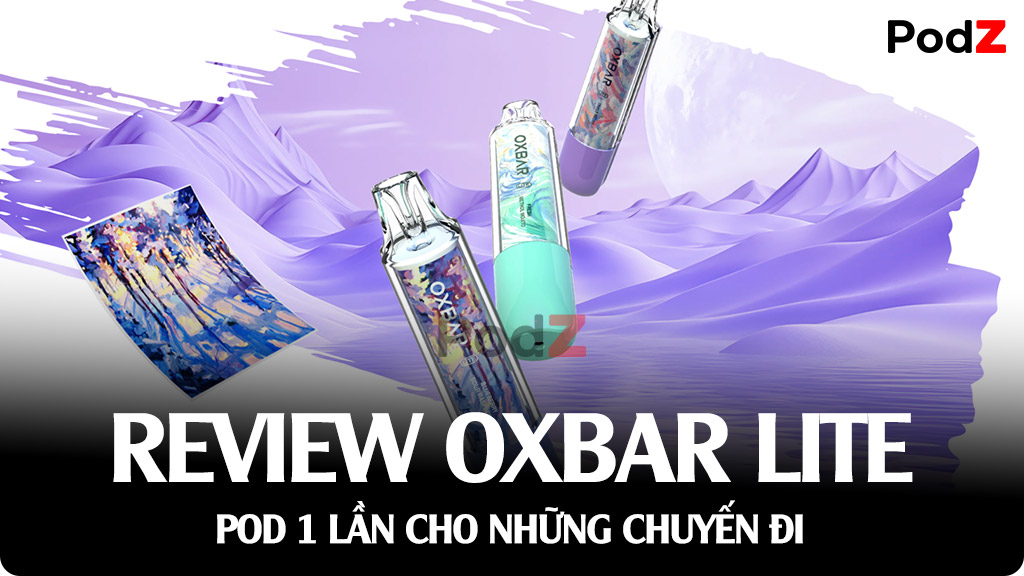 Review OXBar Lite Pod 1 Lần 800 Hơi Truyền Cảm Hứng