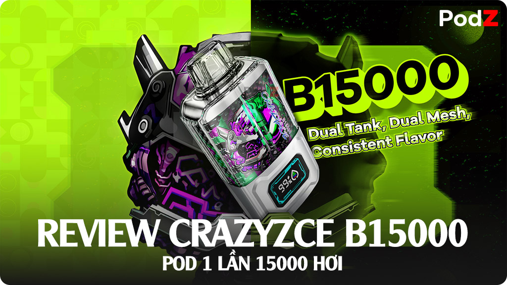 Review Pod 1 Lần 15000 Hơi - Crazyace B15000 Disposable Pod