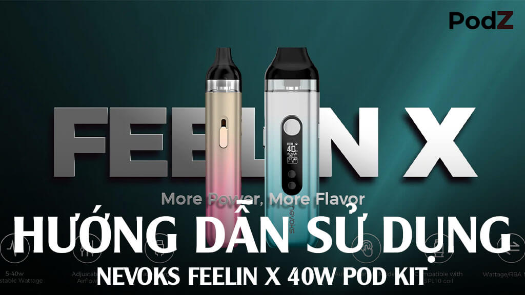 Hướng dẫn sử dụng Nevoks Feelin X 40W Pod Kit