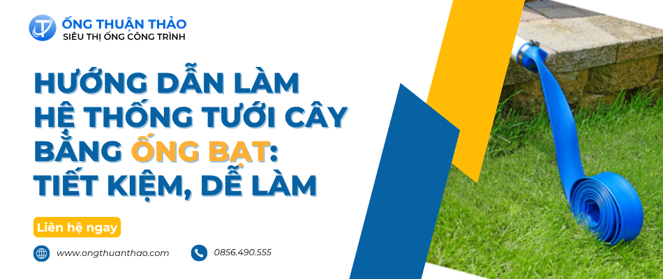 Hướng Dẫn Làm Hệ Thống Tưới Cây Bằng Ống Bạt: Tiết Kiệm, Dễ Làm