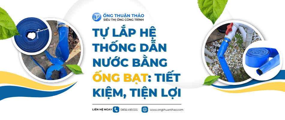 Tự Lắp Hệ Thống Dẫn Nước Bằng Ống Bạt: Tiết Kiệm, Tiện Lợi