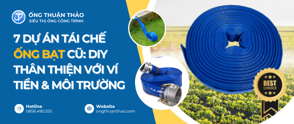 7 Dự Án Tái Chế Ống Bạt Cũ: DIY Thân Thiện Với Ví Tiền & Môi Trường