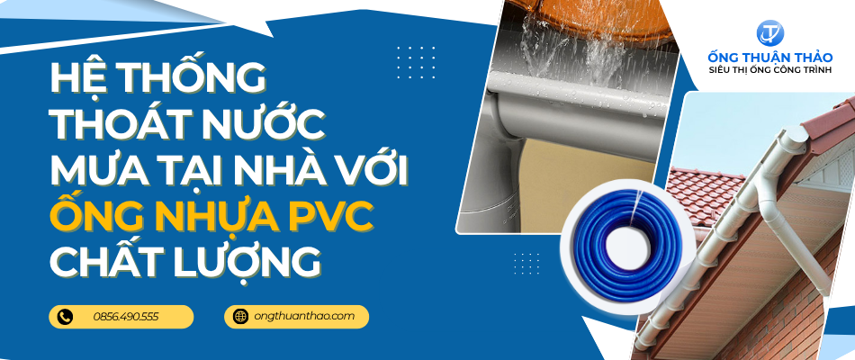 Hệ Thống Thoát Nước Mưa Tại Nhà với Ống Nhựa PVC Chất Lượng